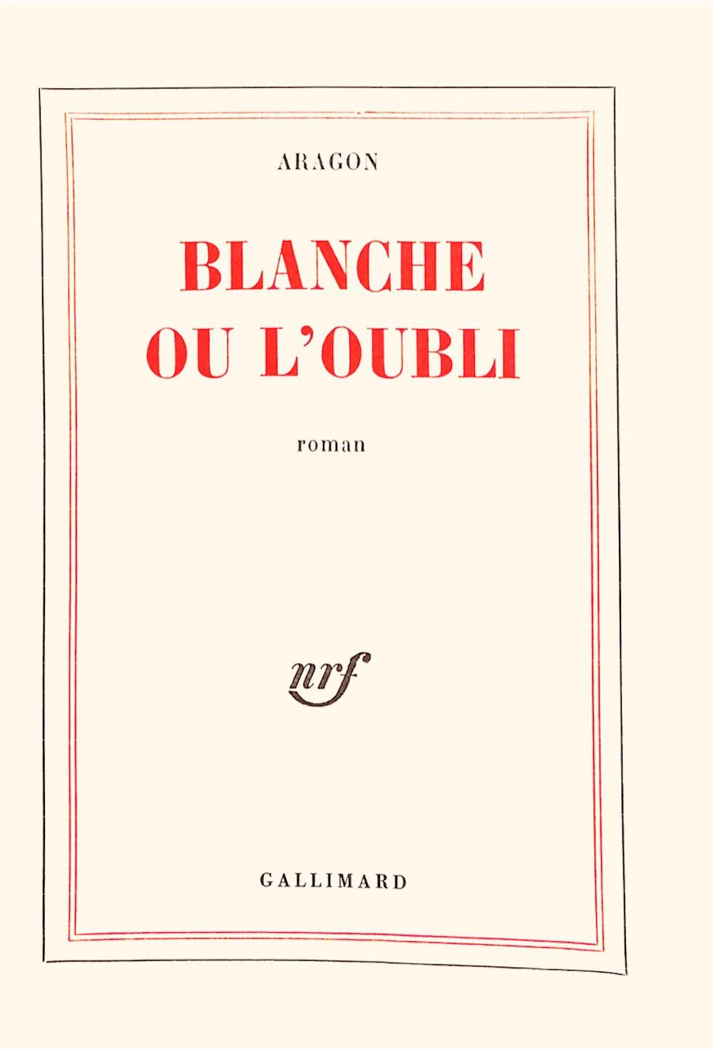 louis aragon blanche ou l oubli · Alain & Evelyne Morel de Westgaver · 2022-03-12 Louis Aragon comparable auction result: louis aragon blanche ou l oubli
