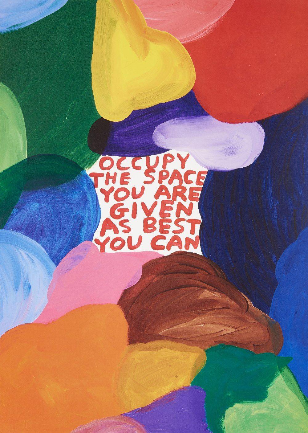 David Shrigley, Occupy the space you are given as best you can, 2022 sold by Roseberys, lot 371 — auction record photograph