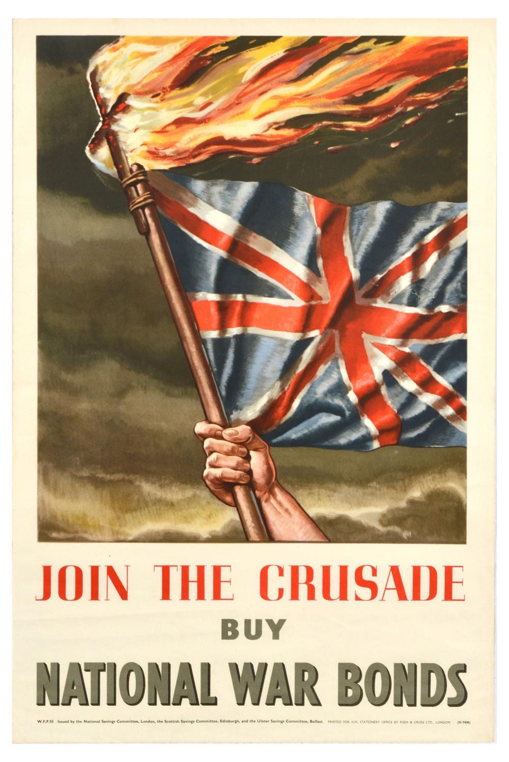 WWII propaganda poster showing a raised Union Jack flag on a pole with flames above, and the text “JOIN THE CRUSADE BUY NATIONAL WAR BONDS.”