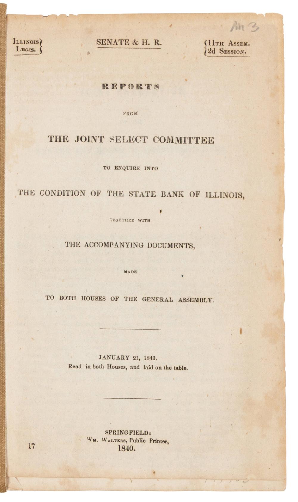 LINCOLN, Abraham (1809-1865). Reports from the Joint Select Committee to Enquire into the Condition of the State Bank of Illinois... Springfield: William Walters, 1840. sold by Freeman’s, lot 12 — auction record photograph