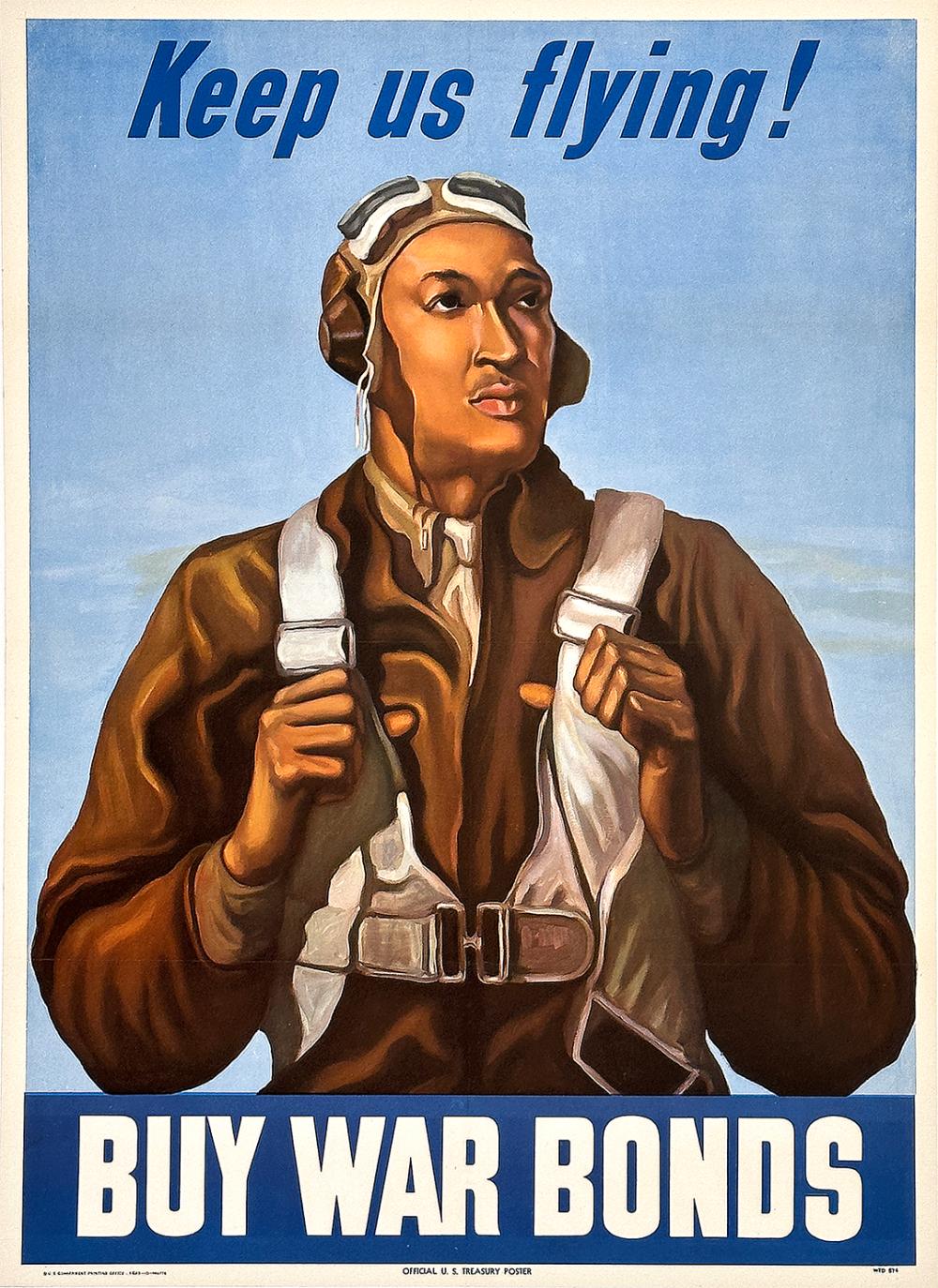 World War II style poster showing a uniformed Tuskegee Airman holding a cloth, with text “Keep us flying!” and “Buy War Bonds.”